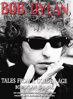 Bob Dylan : Tales from a Golden Age : Bob Dylan 1941-1966